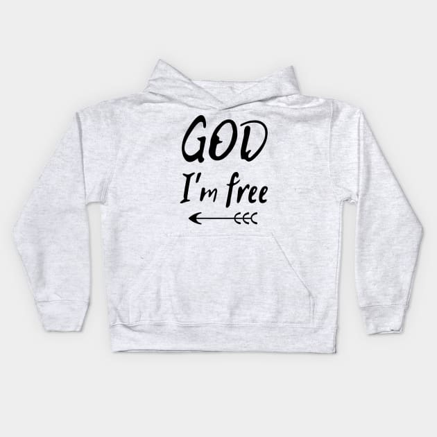 God I´m Free Design Kids Hoodie by Dojaja